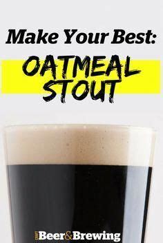 make your best oatmeal stout.